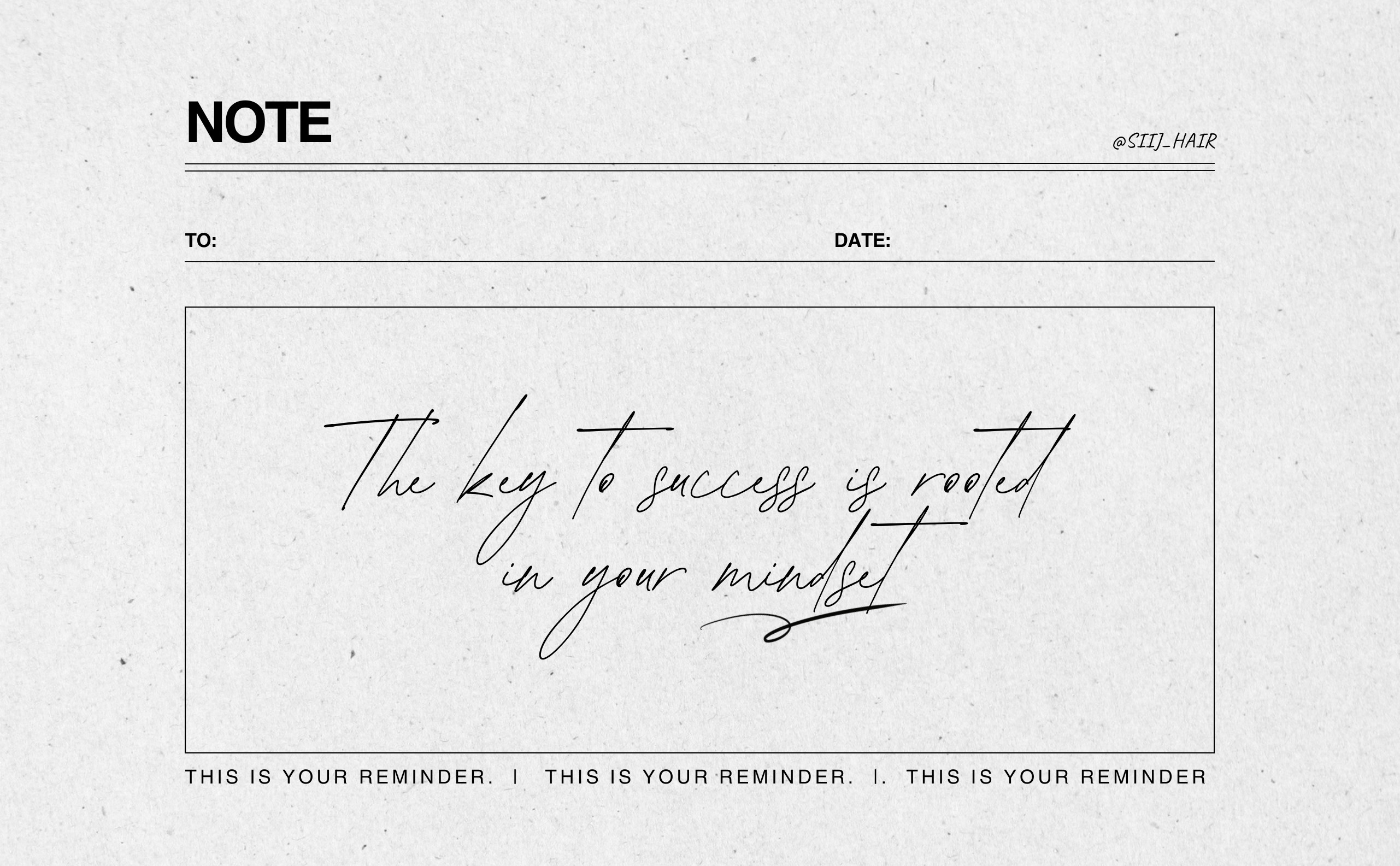 This is your reminder — the key to success is rooted in your mindset